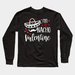 Valentines Day Funny Nacho Valentine Girl, Boy Women Long Sleeve T-Shirt